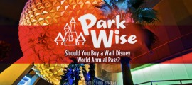Is A Walt Disney World Annual Pass Right For You? parkwise