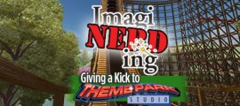 ImagiNERDing: Giving a Kick to Theme Park Studios frontpagepic_IMGRD