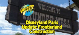 Frontierland Construction at Disneyland Paris DLP-Update